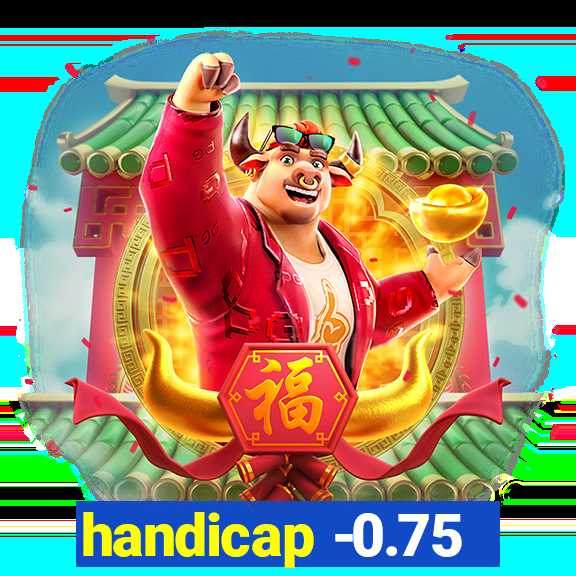 handicap -0.75