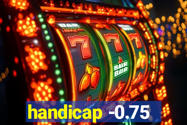 handicap -0.75