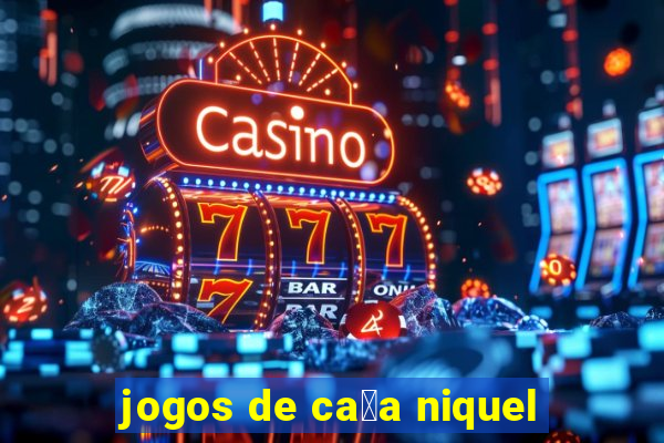 jogos de ca莽a niquel