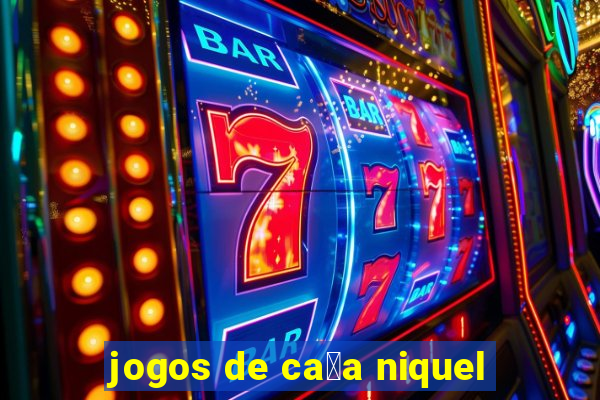 jogos de ca莽a niquel