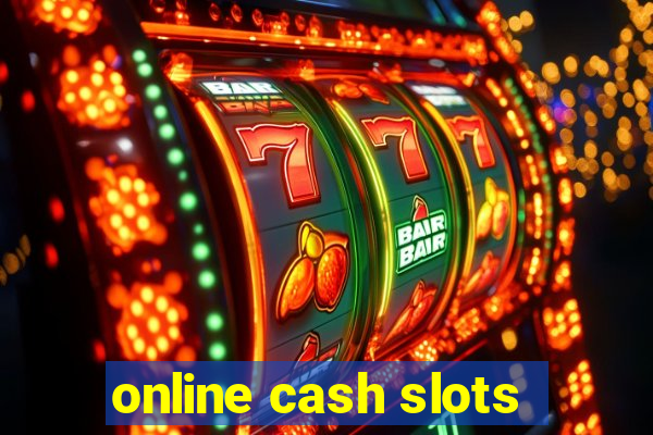 online cash slots