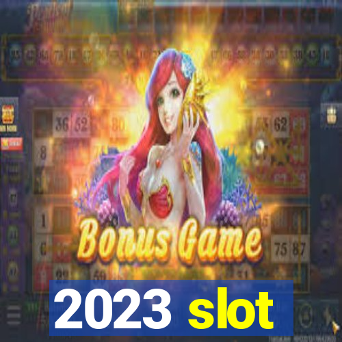 2023 slot