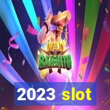 2023 slot