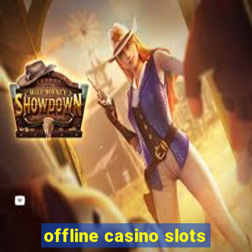 offline casino slots