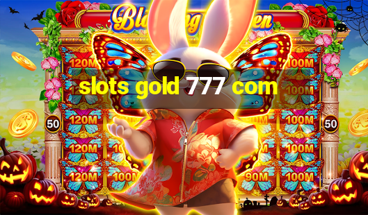 slots gold 777 com