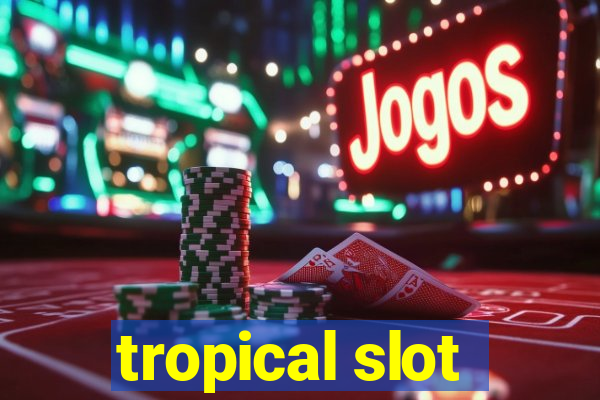 tropical slot