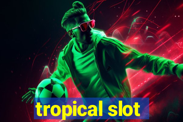 tropical slot