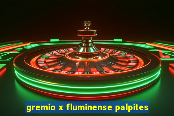 gremio x fluminense palpites