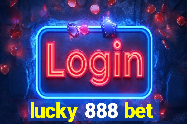 lucky 888 bet