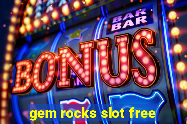 gem rocks slot free