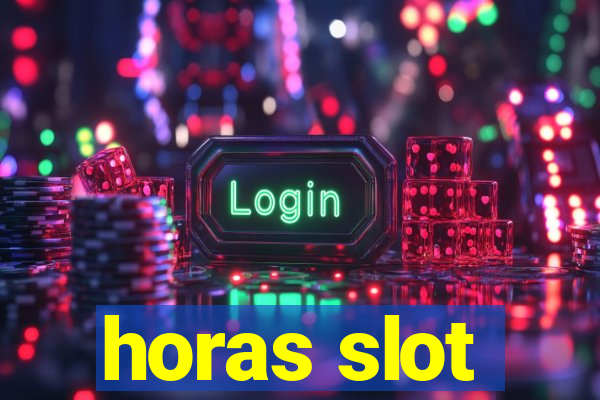 horas slot