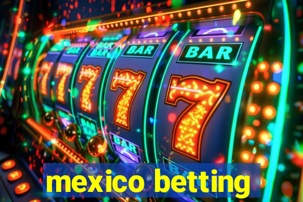 mexico betting