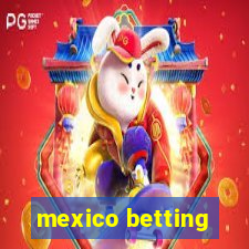 mexico betting