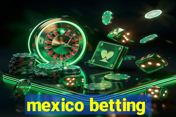 mexico betting