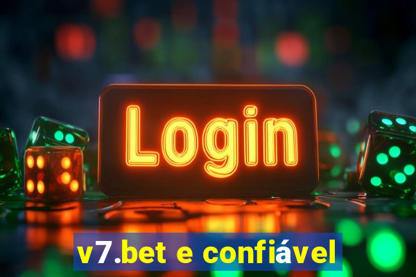 v7.bet e confiável