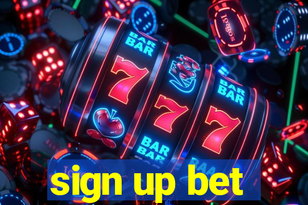 sign up bet