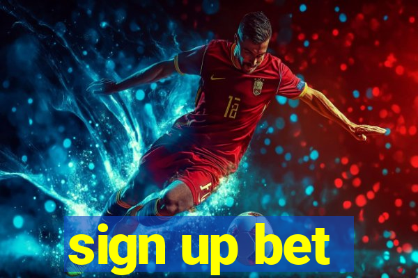 sign up bet