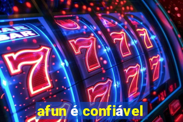 afun é confiável