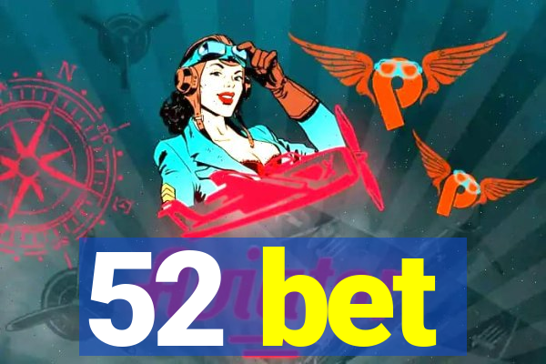 52 bet