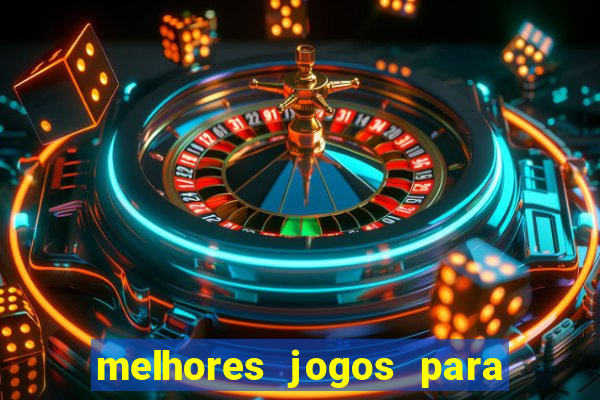 melhores jogos para o android