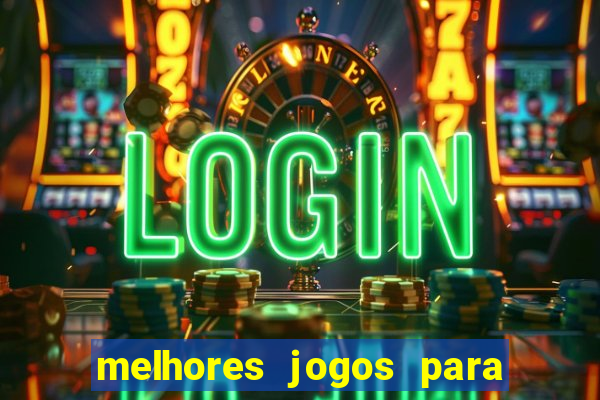 melhores jogos para o android