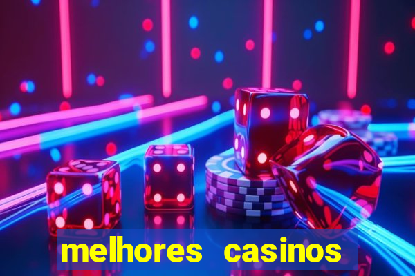 melhores casinos online do mundo