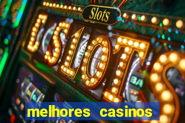 melhores casinos online do mundo