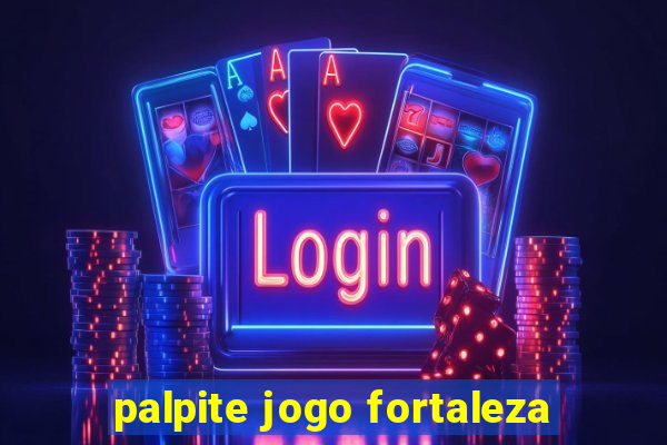 palpite jogo fortaleza