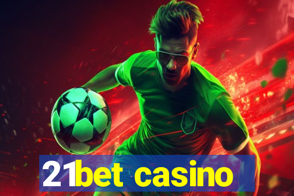 21bet casino