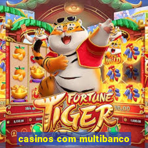 casinos com multibanco