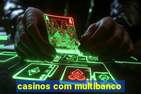 casinos com multibanco