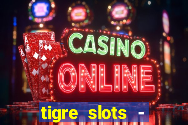 tigre slots - sortudo link