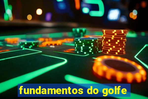 fundamentos do golfe