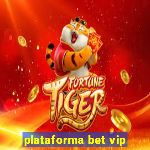 plataforma bet vip