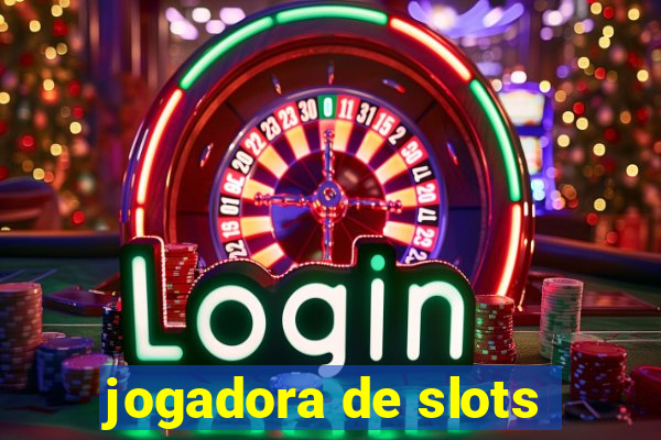 jogadora de slots