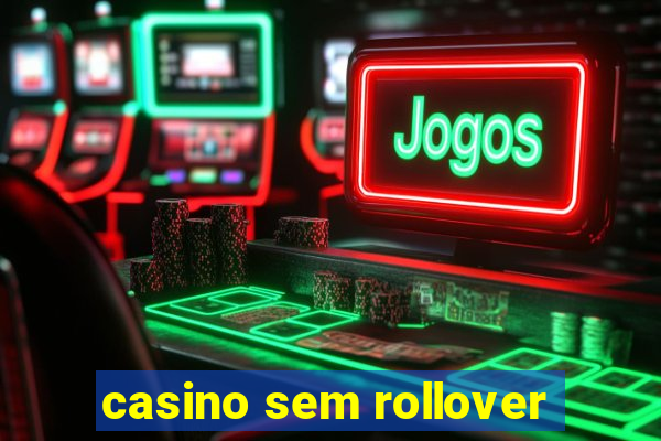 casino sem rollover