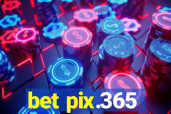 bet pix.365