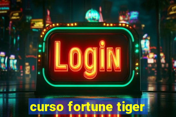 curso fortune tiger