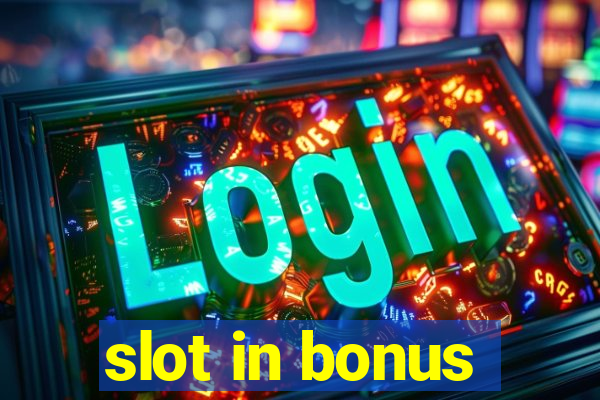 slot in bonus