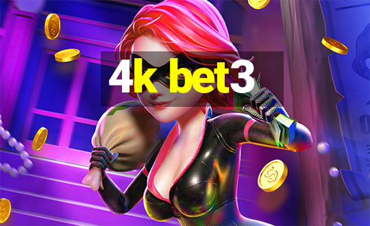 4k bet3