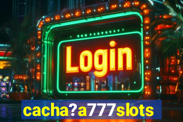 cacha?a777slots