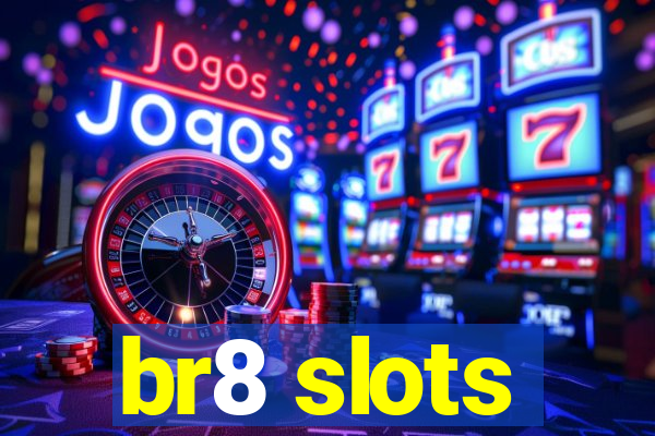 br8 slots