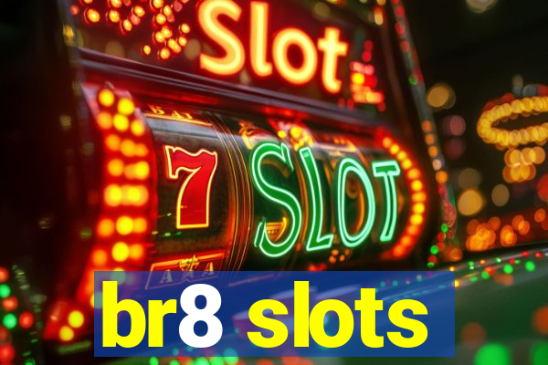 br8 slots