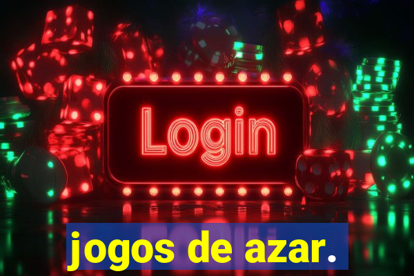 jogos de azar.