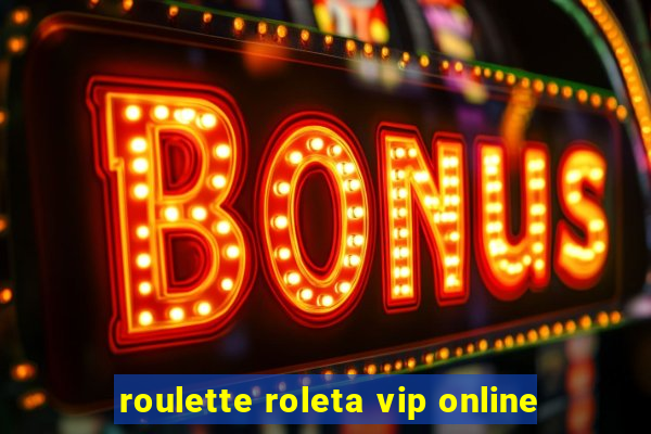 roulette roleta vip online