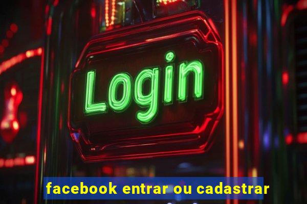 facebook entrar ou cadastrar