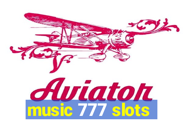 music 777 slots