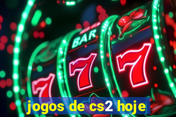 jogos de cs2 hoje