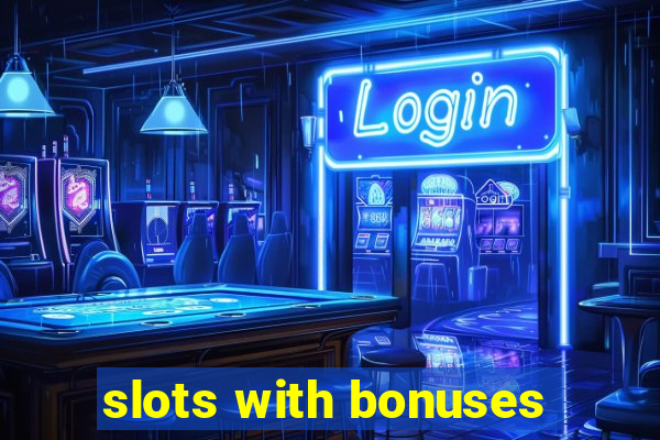 slots with bonuses