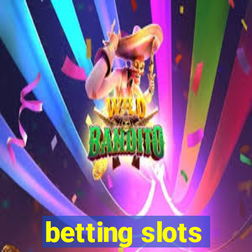 betting slots